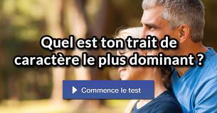 Quel est ton trait de caractère le plus dominant ?