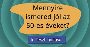 Mennyire ismered jól az 50-es éveket?