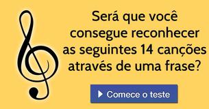 Será que você consegue reconhecer as seguintes 14 canções através de uma frase?