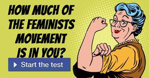 How much of the feminists movement is in you?