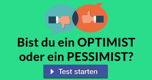 Bist du ein OPTIMIST oder ein PESSIMIST?