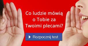 Co ludzie mówią o Tobie za Twoimi plecami?