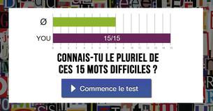 Connais-tu le pluriel de ces 15 mots difficiles ?