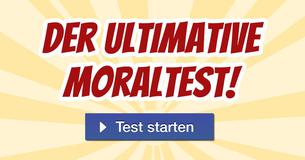 Der ultimative Moraltest!