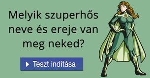 Melyik szuperhős neve és ereje van meg neked?