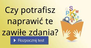 Czy potrafisz naprawić te zawiłe zdania?