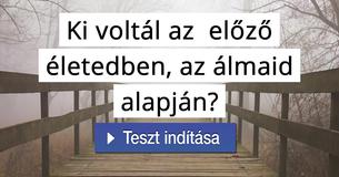 Ki voltál az  előző életedben, az álmaid alapján?