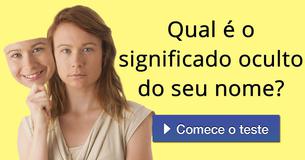 Qual é o significado oculto do seu nome?