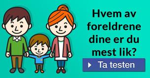 Hvem av foreldrene dine er du mest lik?