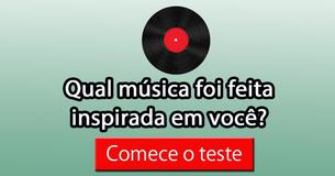 Qual música foi feita inspirada em você?