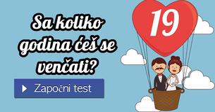 Sa koliko godina ćeš se venčati?
