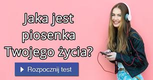 Jaka jest piosenka Twojego życia?