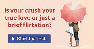 Is your crush your true love or just a brief flirtation?