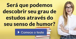 Será que podemos descobrir seu grau de estudos através do seu senso de humor?