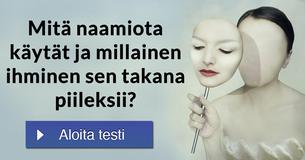 Mitä naamiota käytät ja millainen ihminen sen takana piileksii?