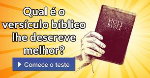 Qual é o versículo bíblico lhe descreve melhor?