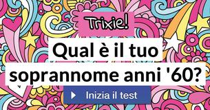 Qual è il tuo soprannome anni '60?