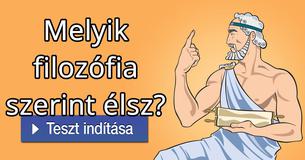 Melyik filozófia szerint élsz?