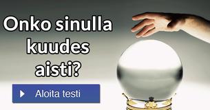 Onko sinulla kuudes aisti?