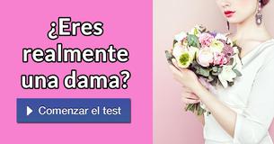 ¿Eres realmente una dama?