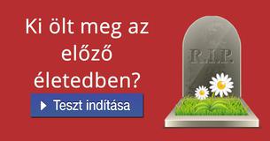 Ki ölt meg az előző életedben?