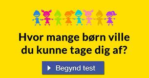 Hvor mange børn ville du kunne tage dig af?