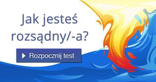 Jak jesteś rozsądny/-a?