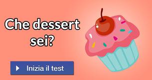 Che dessert sei?