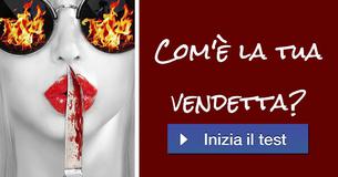 Com'è la tua vendetta?