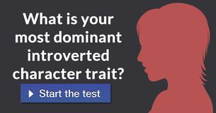 What is your most dominant introverted character trait? 