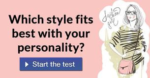 Which style fits best with your personality?