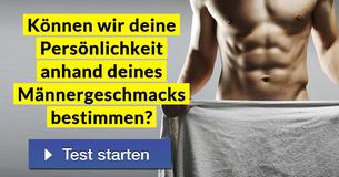 Können wir deine Persönlichkeit anhand deines Männergeschmacks bestimmen?