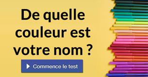 De quelle couleur est votre nom ?