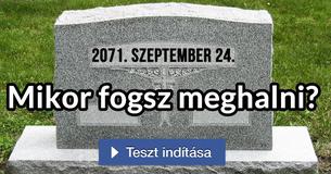 Mikor fogsz meghalni?