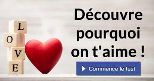 Découvre pourquoi on t'aime !