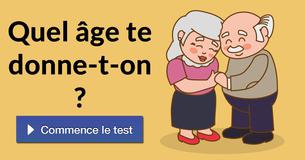 Quel âge te donne-t-on ?