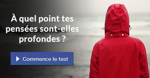 À quel point tes pensées sont-elles profondes ?