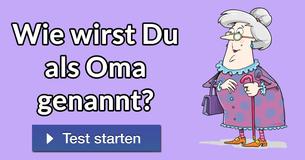 Wie wirst Du als Oma genannt?