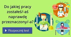 Do jakiej pracy zostałeś/-aś naprawdę przeznaczony/-a?
