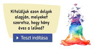 Kitaláljuk azon dolgok alapján, melyeket szeretsz, hogy hány éves a lelked? 