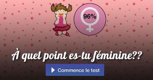 À quel point es-tu féminine ? 