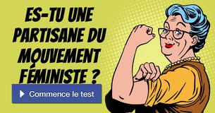 Es-tu une partisane du mouvement féministe ?