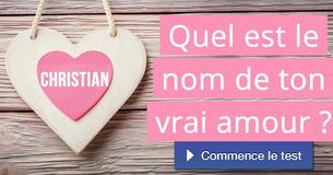 Quel est le nom de ton vrai amour ?