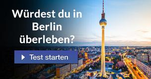 Würdest du in Berlin überleben?