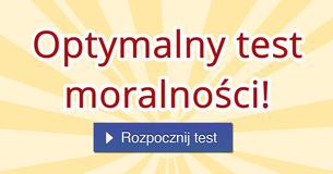Optymalny test moralności!