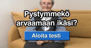 Pystymmekö arvaamaan ikäsi?