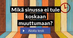 Mikä sinussa ei tule koskaan muuttumaan?