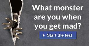 What monster are you when you get mad?
