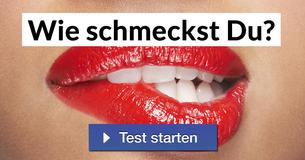 Wie schmeckst Du? 