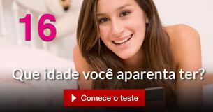 Que idade você aparenta ter?